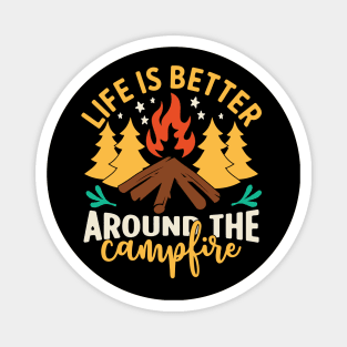 Life Is Better Around The Campfire Magnet